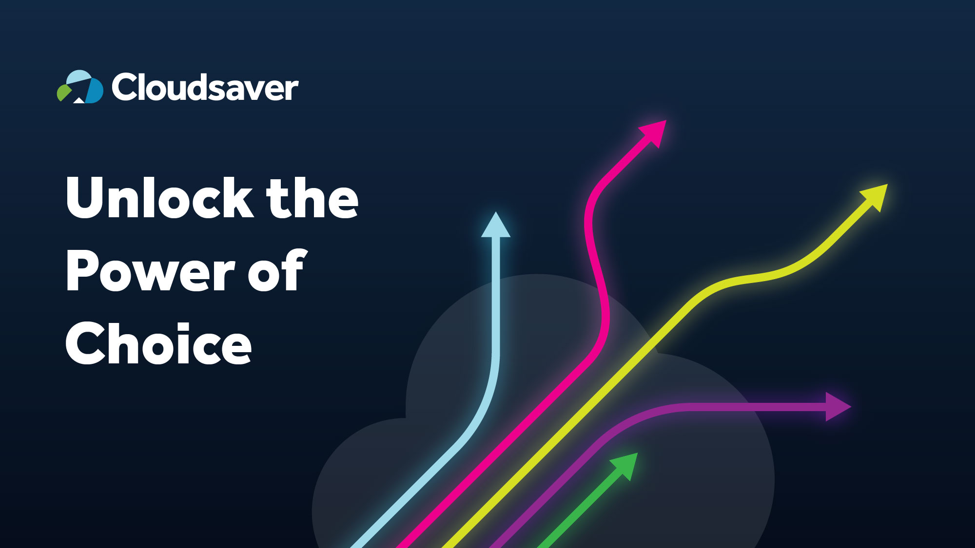 Unlock the Power of Choice with the Cloudsaver Platform